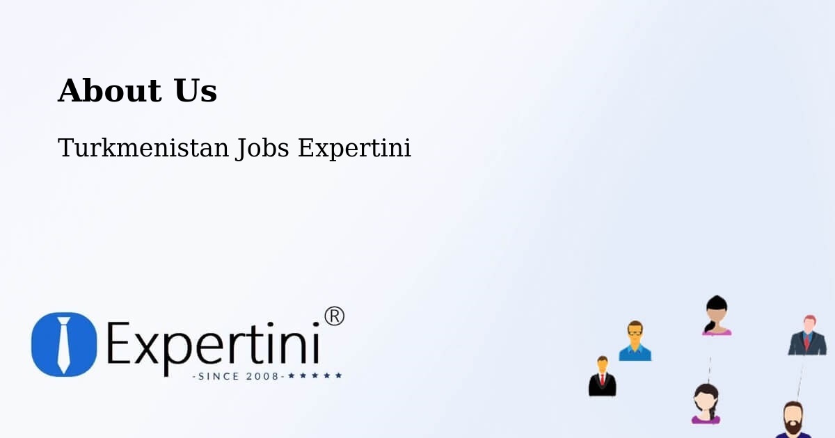 About Expertini Recruitment Platform  – Köneürgench - Köneürgench, Turkmenistan Jobs Expertini