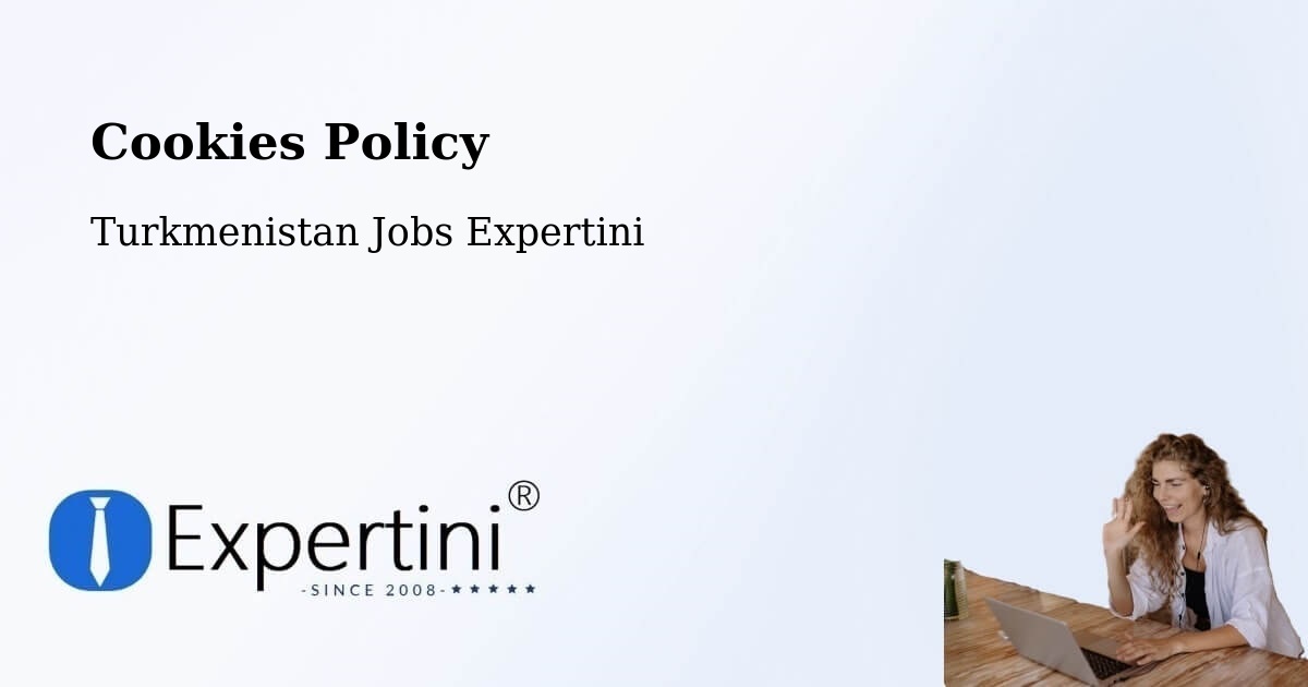 Cookie Policy – Köneürgench - Turkmenistan Jobs Expertini