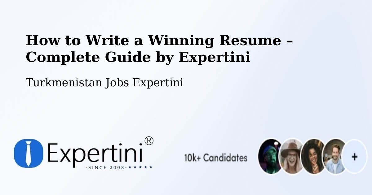 Resume Writing Guide for Job Seekers – Köneürgench - Köneürgench, Turkmenistan Jobs Expertini